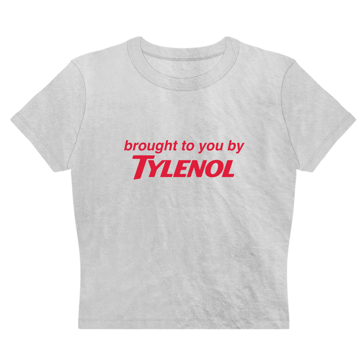 Brought to You By Tylenol Tee