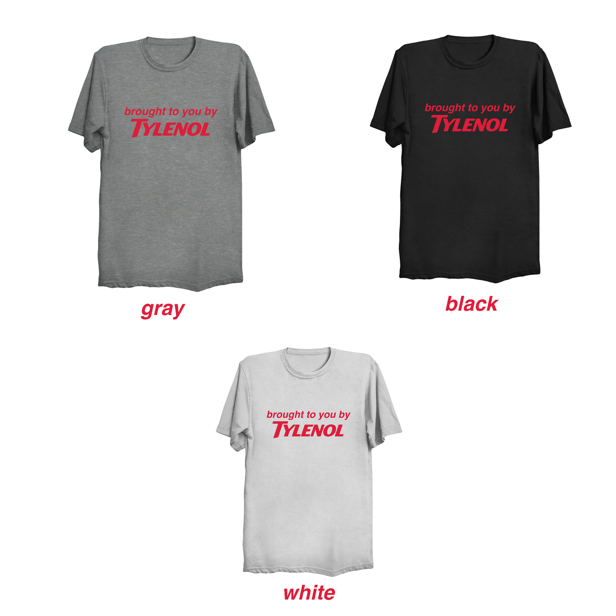 Brought to You By Tylenol Tee